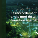 Le raccordement, angle mort de la transition énergétique ?